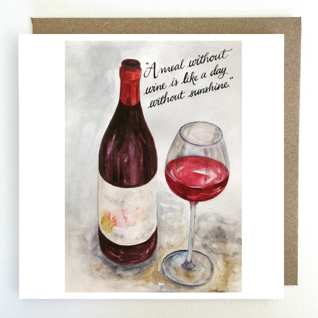 K06 'A Meal Without Wine is like a Day Without Sunshine' Greetings Card