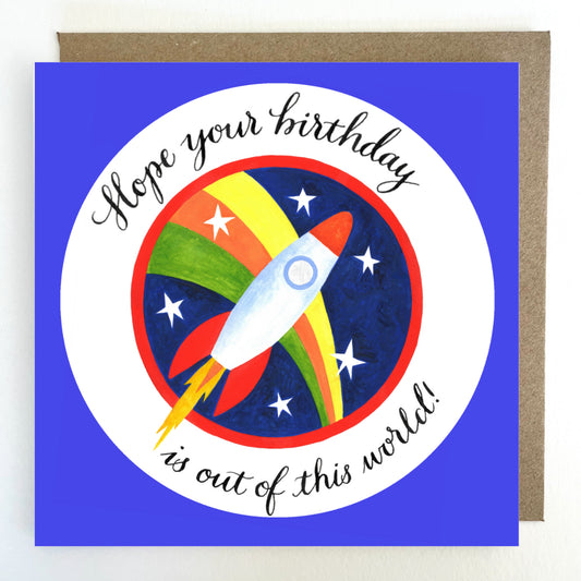 K281. Hope Your Birthday is Out of This World Rocket Greetings Card