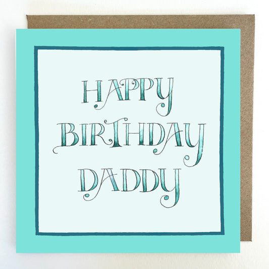 K319 Happy Birthday Daddy Greetings Card