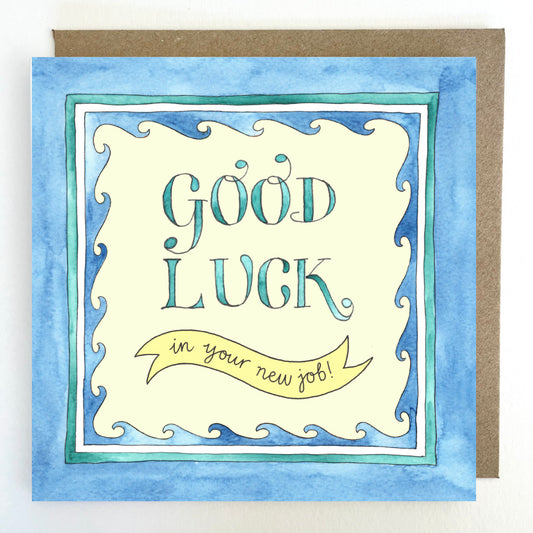 K328 Good Luck in your new job! Greetings Card