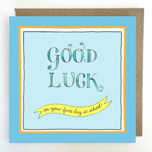 K331 Good Luck on your first day at school! Greetings Card
